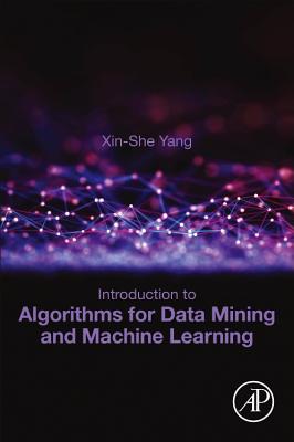 Introduction to Algorithms for Data Mining and Machine Learning - Yang, Xin-She