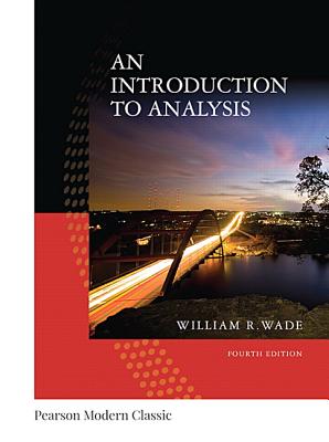 Introduction to Analysis, an (Classic Version) - Wade, William