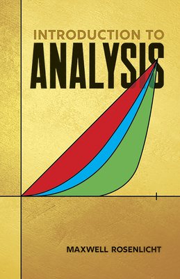 Introduction to Analysis - Rosenlicht, Maxwell