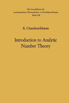 Introduction to Analytic Number Theory - Chandrasekharan, Komaravolu