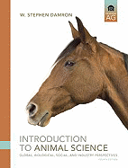Introduction to Animal Science: Global, Biological, Social and Industry Perspectives