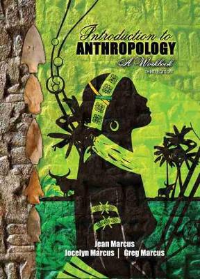 Introduction to Anthropology: A Workbook - Marcus, Jean, and Marcus, Gregory Vance, and Marcus, Jocelyn Claire