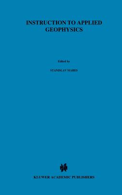 Introduction to Applied Geophysics - Mares, S, and Tvrd, M