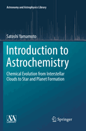 Introduction to Astrochemistry: Chemical Evolution from Interstellar Clouds to Star and Planet Formation