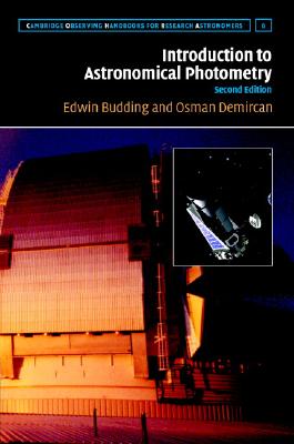 Introduction to Astronomical Photometry - Budding, Edwin, and Demircan, Osman