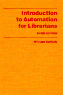 Introduction to Automation for Librarians - Saffady, William