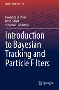 Introduction to Bayesian Tracking and Particle Filters