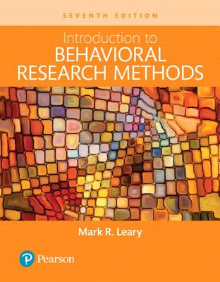 Introduction to Behavioral Research Methods -- Books a la Carte - Leary, Mark R, PhD