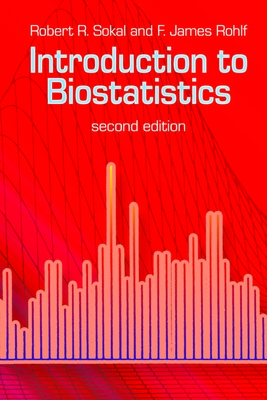 Introduction to Biostatistics: Second Edition - Sokal, Robert R, and Rohlf, F James, and Mathematics
