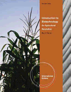 Introduction to Biotechnology: An Agricultural Revolution, International Edition