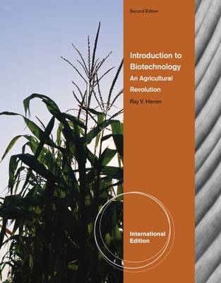 Introduction to Biotechnology: An Agricultural Revolution, International Edition - Herren, Ray