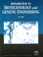 Introduction to Biotechnology and Genetic Engineering - Nair, A J