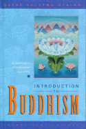 Introduction to Buddhism: An Explanation of the Buddhist Way of Life