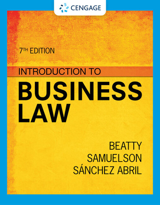 Introduction to Business Law - Beatty, Jeffrey, and Abril, Patricia, and Samuelson, Susan