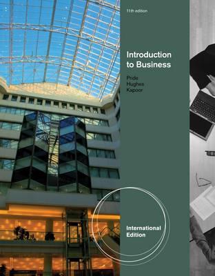 Introduction to Business - Hughes, Robert J., and Kapoor, Jack R., and Pride, William M.