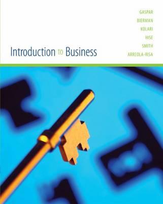 Introduction to Business - Gaspar, Julian, and Bierman, Leonard, and Kolari, James
