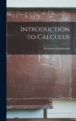 Introduction to Calculus - Kuratowski, Kazimierz 1896-