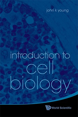 Introduction to Cell Biology - Young, John K