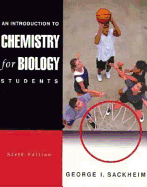 Introduction to Chemistry for Biology Students - Sackheim, George I