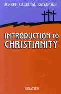 Introduction to Christianity - Benedict XVI, and Foster, J R (Translated by)