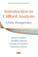 Introduction to Clifford Analysis: A New Perspective