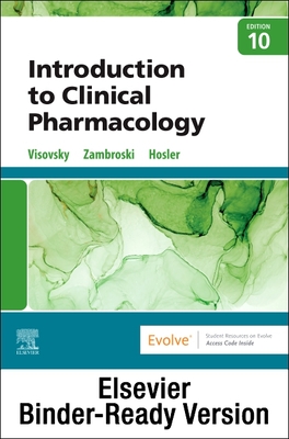 Introduction to Clinical Pharmacology - Binder Ready - Visovsky, Constance G, PhD, RN, and Zambroski, Cheryl H, PhD, RN, and Hosler, Shirley M, RN, Bsn, Msn