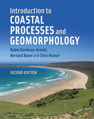 Introduction to Coastal Processes and Geomorphology - Davidson-Arnott, Robin, and Bauer, Bernard, and Houser, Chris