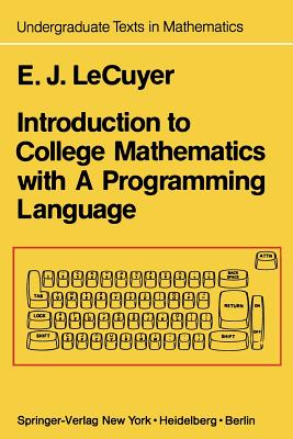 Introduction to College Mathematics with a Programming Language - Lecuyer, Edward J