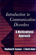 Introduction to Communication Disorders: A Multicultural Approach