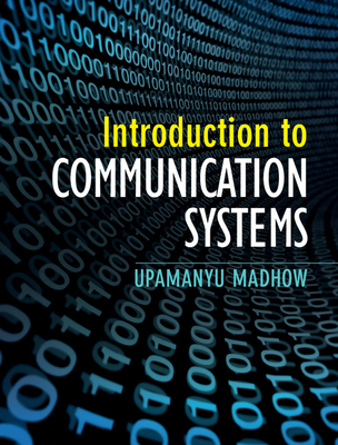 Introduction to Communication Systems - Madhow, Upamanyu