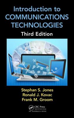 Introduction to Communications Technologies: A Guide for Non-Engineers - Jones, Stephan, and Kovac, Ronald J, and Groom, Frank M
