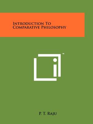 Introduction To Comparative Philosophy - Raju, P T