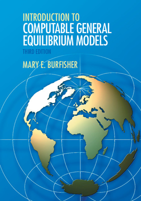 Introduction to Computable General Equilibrium Models - Burfisher, Mary E