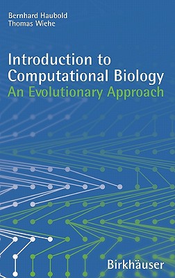 Introduction to Computational Biology: An Evolutionary Approach - Haubold, Bernhard, and Wiehe, Thomas