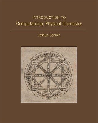 Introduction to Computational Physical Chemistry - Schrier, Joshua