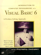 Introduction to Computer Programming with Visual Basic 6: A Problem-Solving Approach - Harriger, Alka R, and Lisack, Susan K, and Gotwals, John K