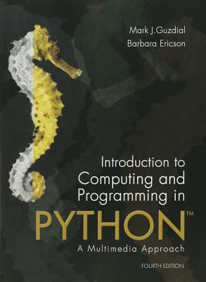 Introduction to Computing and Programming in Python - Guzdial, Mark, and Ericson, Barbara