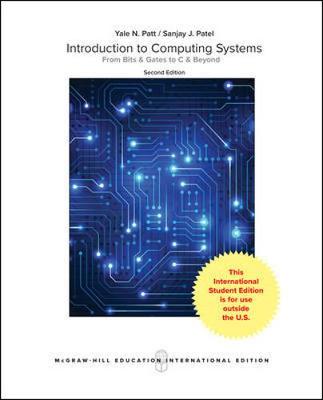 Introduction to Computing Systems: From Bits and Gates to C and Beyond - Patt, Yale N
