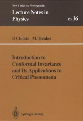 Introduction to Conformal Invariance and Its Applications to Critical Phenomena - Christe, Philippe, and Henkel, Malte