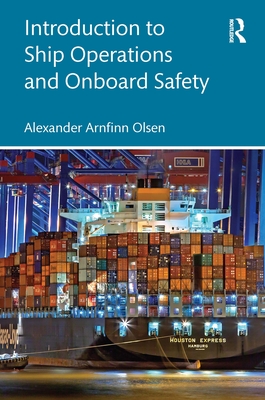 Introduction to Container Ship Operations and Onboard Safety - Olsen, Alexander Arnfinn