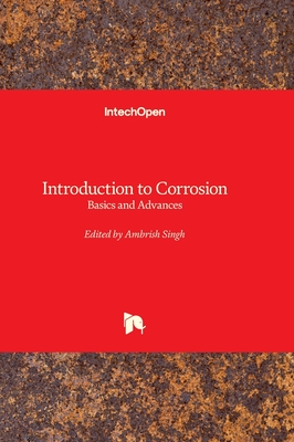 Introduction to Corrosion: Basics and Advances - Singh, Ambrish (Editor)