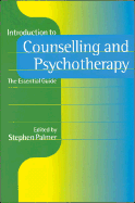 Introduction to Counselling and Psychotherapy: The Essential Guide