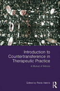 Introduction to Countertransference in Therapeutic Practice: A Myriad of Mirrors