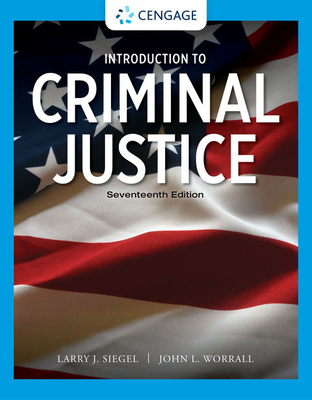 Introduction to Criminal Justice - Siegel, Larry, and Worrall, John L