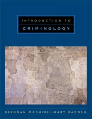 Introduction to Criminology - Maguire, Brendan, and Radosh, Polly F