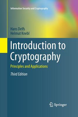 Introduction to Cryptography: Principles and Applications - Delfs, Hans, and Knebl, Helmut