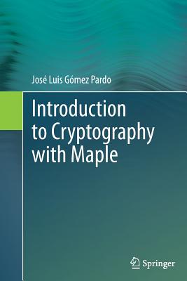 Introduction to Cryptography with Maple - Gmez Pardo, Jos Luis