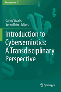 Introduction to Cybersemiotics: A Transdisciplinary Perspective