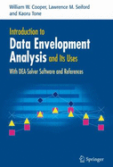 Introduction to Data Envelopment Analysis and Its Uses: With Dea-Solver Software and References - Cooper, William W, and Seiford, Lawrence M, and Tone, Kaoru