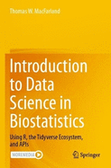 Introduction to Data Science in Biostatistics: Using R, the Tidyverse Ecosystem, and APIs